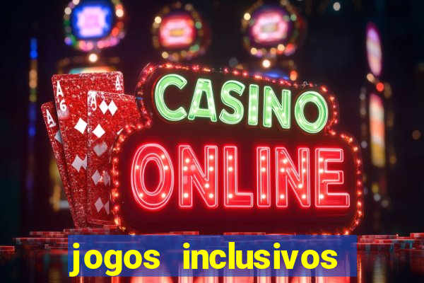 jogos inclusivos educa??o física