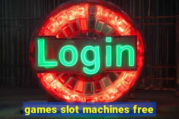 games slot machines free