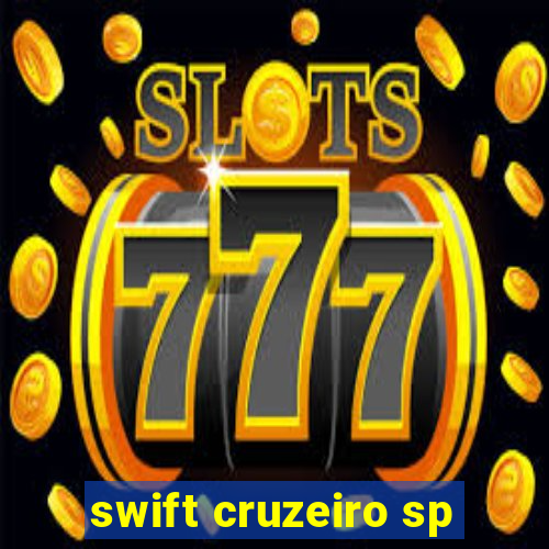 swift cruzeiro sp