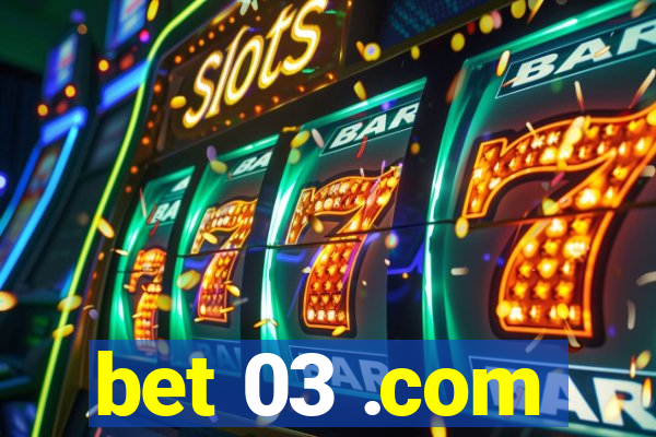 bet 03 .com