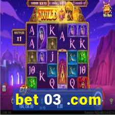 bet 03 .com