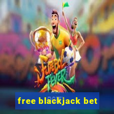 free blackjack bet