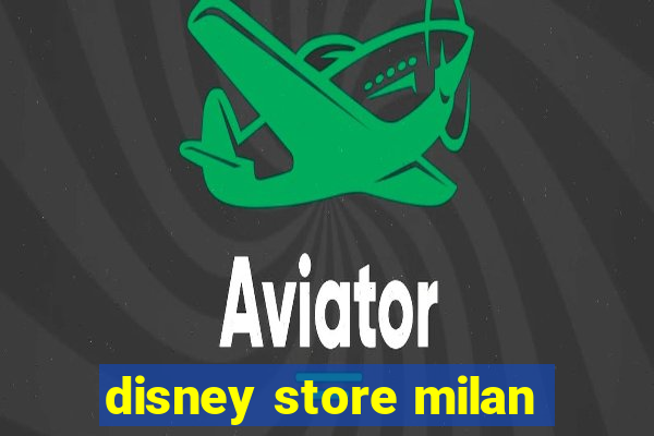 disney store milan