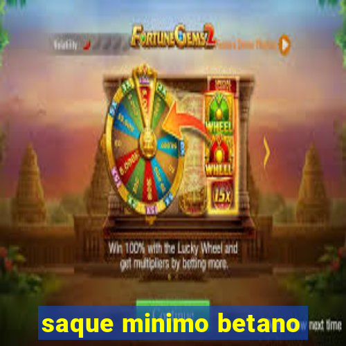 saque minimo betano