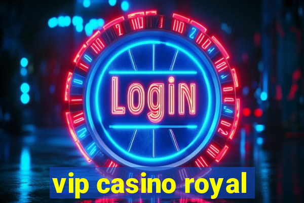 vip casino royal