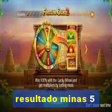 resultado minas 5