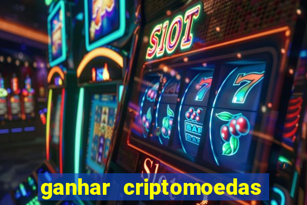 ganhar criptomoedas jogando no celular