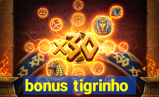 bonus tigrinho