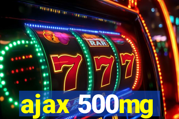 ajax 500mg