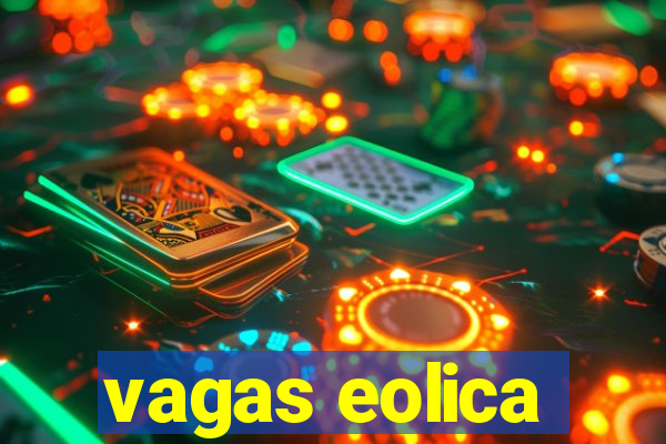 vagas eolica