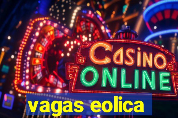 vagas eolica