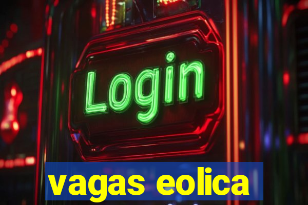 vagas eolica