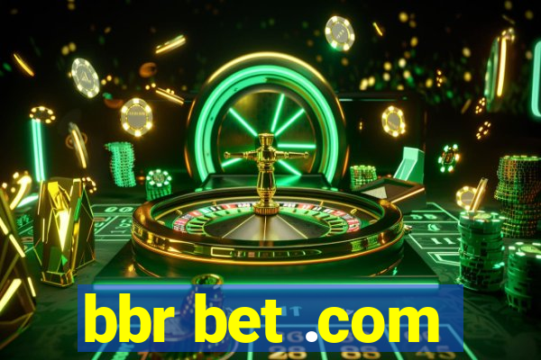 bbr bet .com