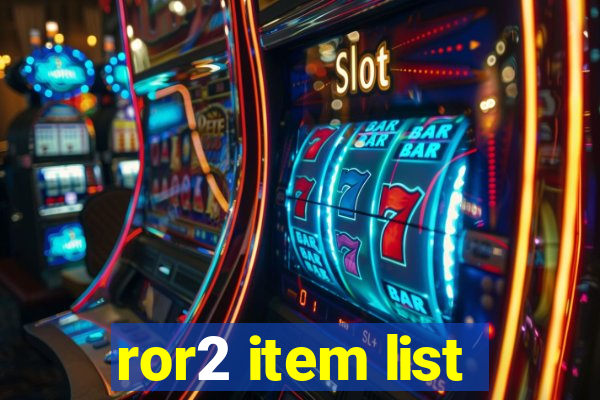 ror2 item list