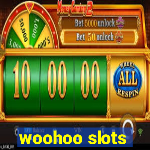 woohoo slots