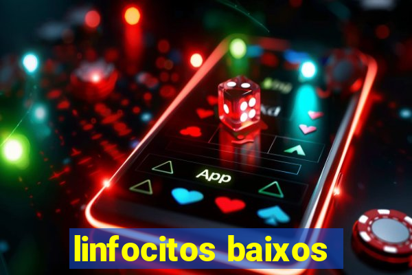 linfocitos baixos