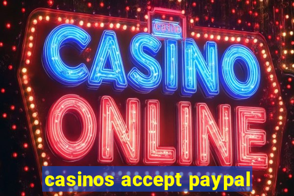 casinos accept paypal