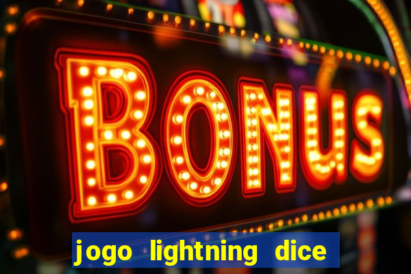 jogo lightning dice valendo dinheiro