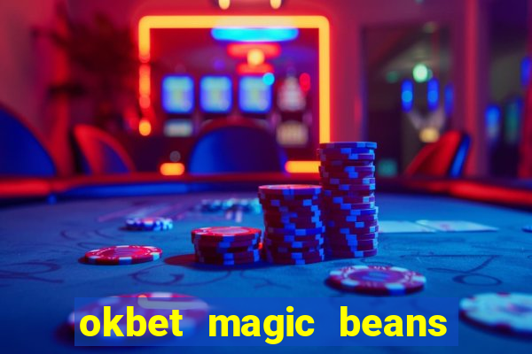 okbet magic beans online games