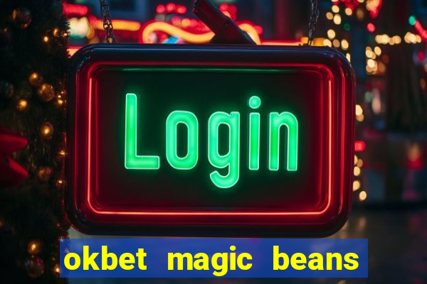 okbet magic beans online games