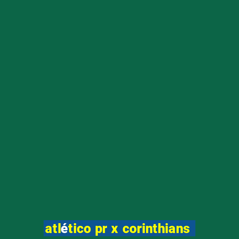 atlético pr x corinthians