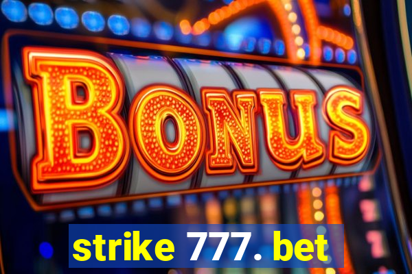 strike 777. bet