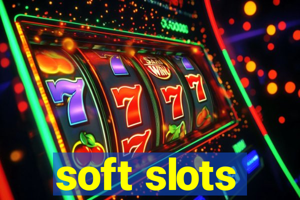 soft slots