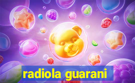 radiola guarani