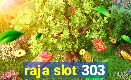 raja slot 303