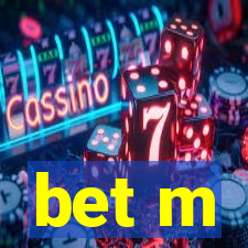 bet m