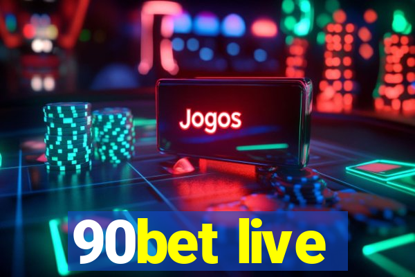 90bet live