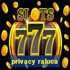 privacy raluca