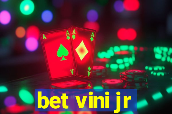 bet vini jr