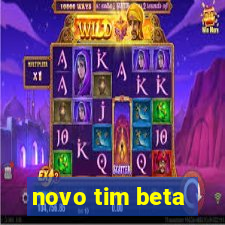 novo tim beta