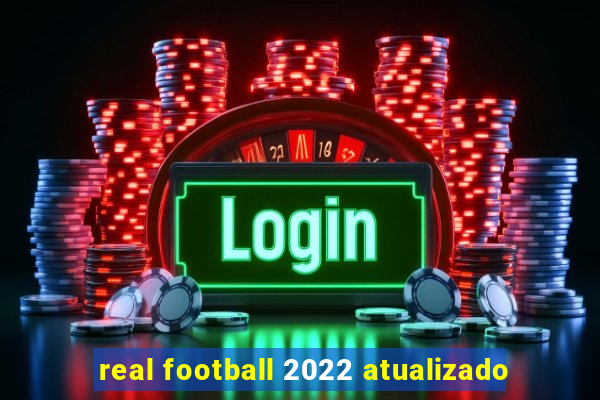 real football 2022 atualizado