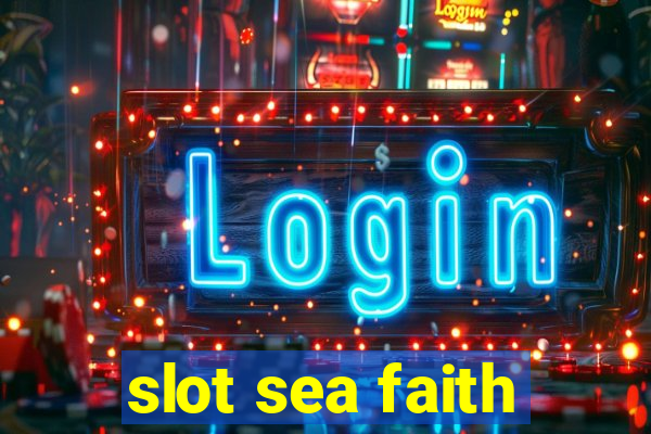 slot sea faith