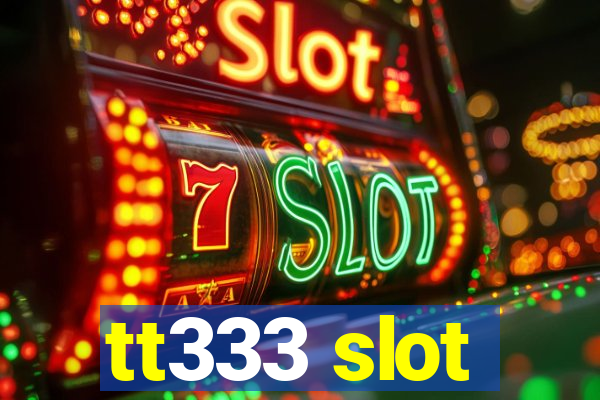 tt333 slot