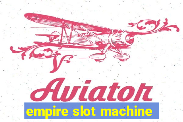 empire slot machine