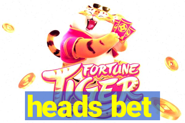 heads bet