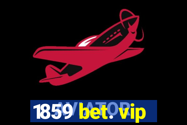 1859 bet. vip