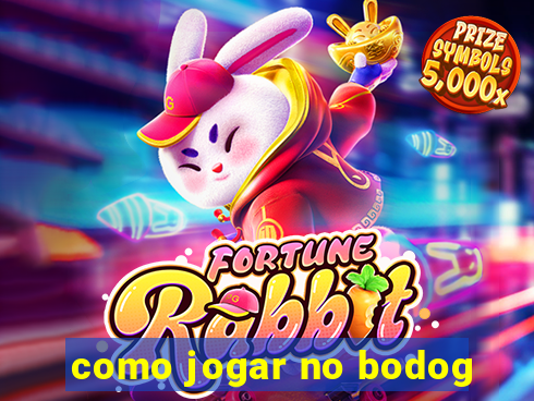 como jogar no bodog