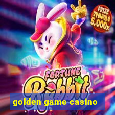 golden game casino