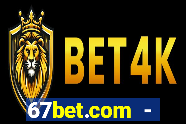 67bet.com - caça-níqueis online cassino https //67bet.com