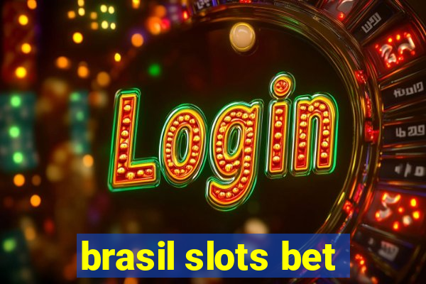 brasil slots bet