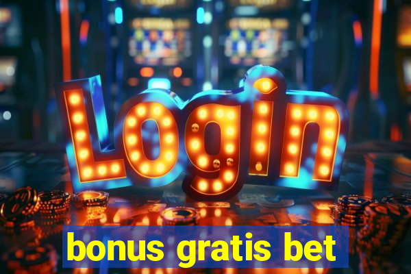 bonus gratis bet