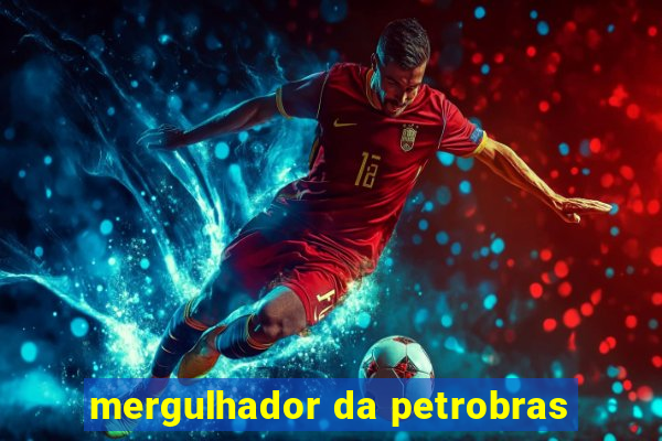 mergulhador da petrobras