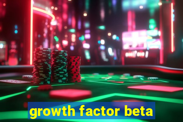 growth factor beta