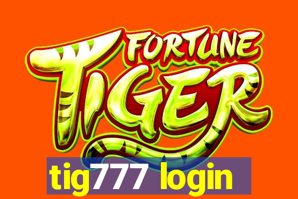 tig777 login