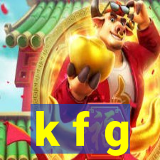 k f g