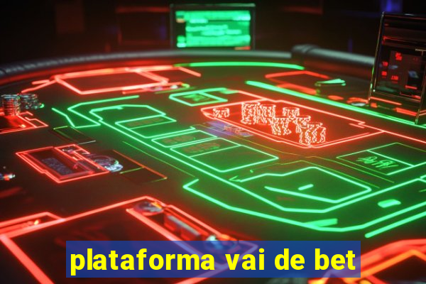 plataforma vai de bet